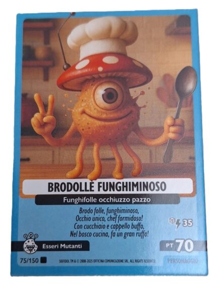 BRODOLLE FUNGHIMINOSO-Allucinazione Cosmica