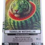 TIGRRULLINI WATERMELLINI-Allucinazione Cosmica